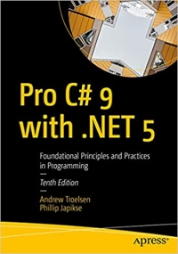 Pro C# 9 with .NET 5: Foundational Principles and Practices